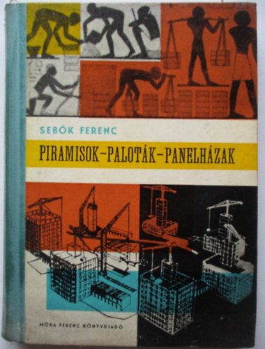 Sebk Ferenc - Piramisok - Palotk - Panelhzak