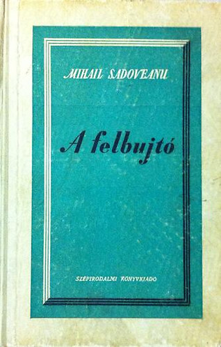 Mihail Sadoveanu - A felbujt�