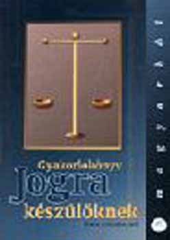 Dr. Bunn Csintalan Judit - Gyakorlknyv jogra kszlknek - magyarbl