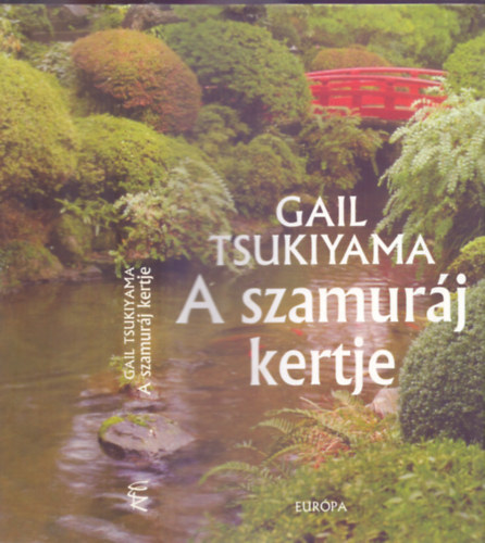 Gail Tsukiyama - A szamurj kertje (The Samurai's Garden)