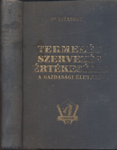 Dr. Stiassny Jzsef - Termels, szervezs, rtkests a gazdasgi letben