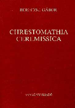 Bereczki Gbor - Chrestomathia ceremissica