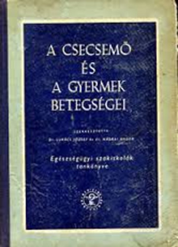 Dr. N�drai Andor - Csecsem�- �s gyermekgy�gy�szat (Eg�szs�g�gyi szakisk. tananyaga)
