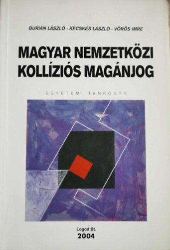 Burin Lszl-Kecsks Lszl-Vrs Imre; Czigler Dezs Tams - Eurpai s magyar nemzetkzi kollzis magnjog