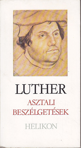 luther martin - luther asztali beszélgetések