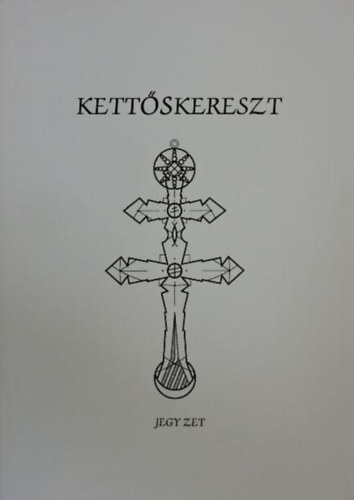 Szelei Istvn Benedek Attila - Kettskereszt (Jegyzet)