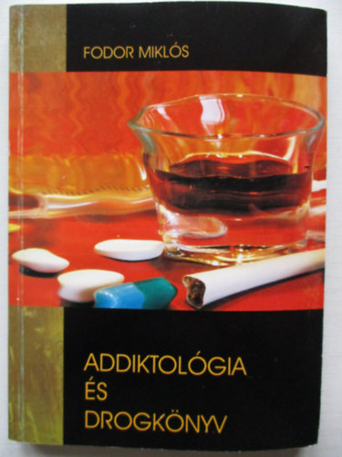 Dr. Fodor Mikls - Addiktolgia s drogknyv