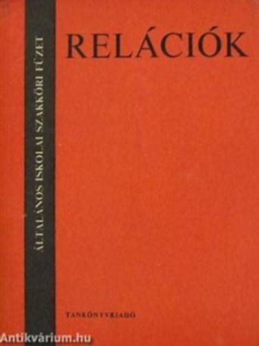 Sütő József Hámori Miklós - Relációk (Általános iskolai szakköri füzet ) - Feladatgyűjtemény gazdasági matematikából I ( 2 KÖTET)