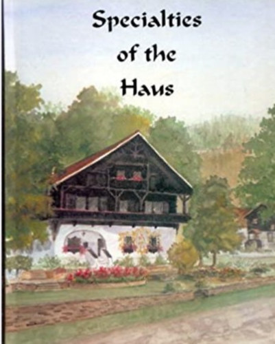 Jo Staib - Specialties of the Haus Cookbook