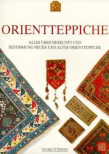 George O' Bannon - Orientteppiche - alles �ber herkunft und bestimmung neuer und alter ..