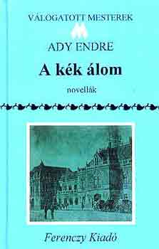 Ady Endre - A k�k �lom