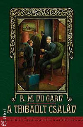 Roger Martin DuGard - A Thibault csal�d I-II.