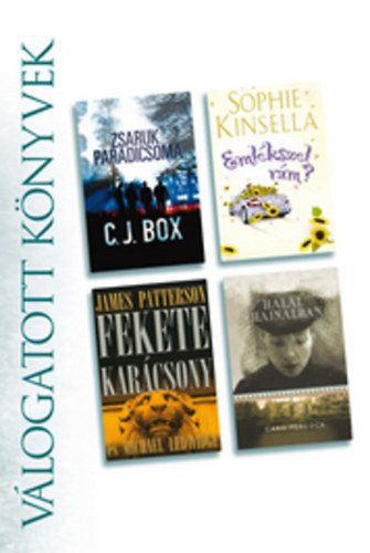 C.J.- Kinsella,S.; Patterson,J.- Peacock,C. Box - Zsaruk paradicsoma- Emlékszel rám?- Fekete karácsony- Halál hajnalban