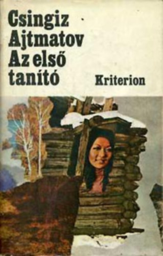 Csingiz Ajtmatov - Az első tanító - Kisregények