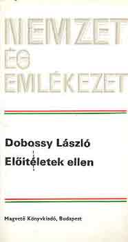 Dobossy Lszl - Eltletek ellen (nemzet s emlkezet)