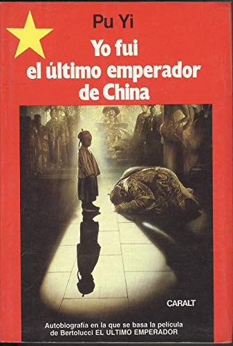 Pu Yi - Yo fui el �ltimo emperador de China