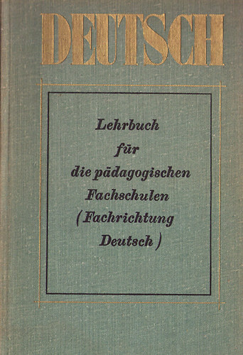 Deutsch - Lehrbuch fr die paedagogischen Fachschulen-Fachrichtung Deutsch