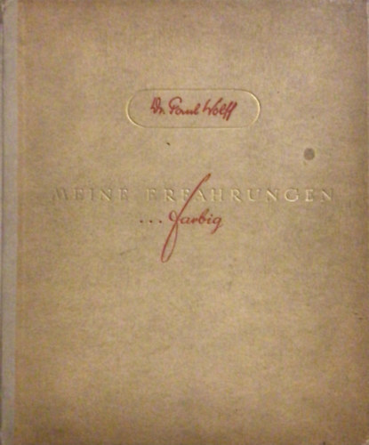 Paul Wolff - Meine Erfahrungen...farbig