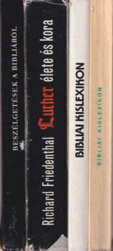 Rapcsányi László (szerk.), Richard Friedenthal, Gecse Gusztáv - 4 db vallási könyv: Suttgarti Bibliai kislexikon + Bibliai kislexikon + Luther élete és kora + Beszélgetések a Bibliáról