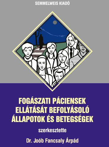 Fog�szati p�ciensek ell�t�s�t befoly�sol� �llapotok �s betegs�gek
