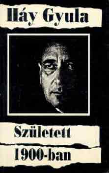 H�y Gyula - Sz�letett 1900-ban