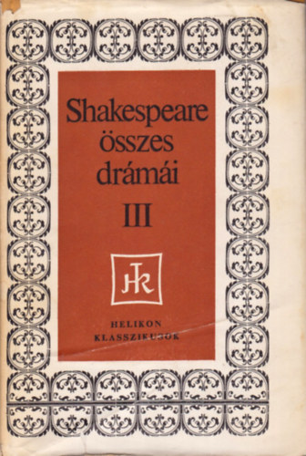 William Shakespeare - Shakespeare összes drámái III.: Tragédiák