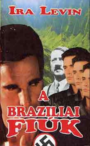 Ira Levin - A braziliai fiúk
