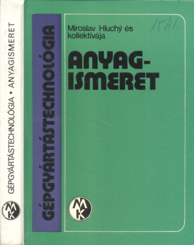 Miroslav �s kollekt�v�ja Hluchy - G�pgy�rt�stecnol�gia Anyagismeret