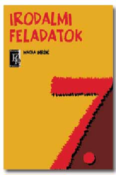 Wacha Imr�n� - Irodalmi feladatok 7. �vfolyam