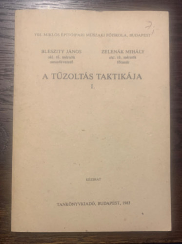 Zelenk Mihly Bleszity Jnos - A tzolts taktikja I.