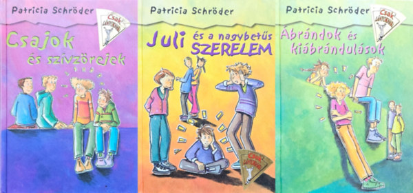 Patricia Schr�der - 3 db Patricia Schr�der ifj�s�gi reg�ny: Juli �s a nagybet�s szerelem + Csajok �s sz�vz�rejek + �br�ndok �s ki�br�ndul�sok