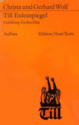Christa und Gerhard Wolf - Till Eulenspiegel - Erz�hlung f�r den Film