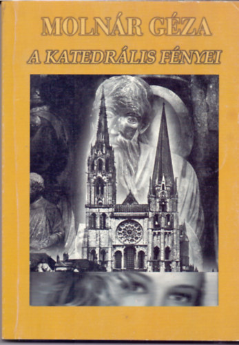 Moln�r G�za - A katedr�lis f�nyei