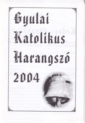 Gyulai Katolikus Harangsz 2004