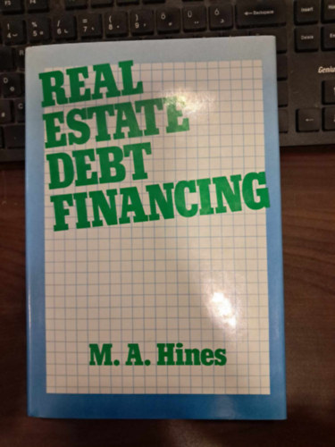 M. A. Hines - Real Estate Debt Financing - Ingatlanhitel-finansz�roz�s