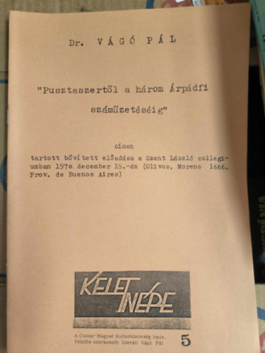 Dr. V�g� P�l - Pusztaszert�l a h�rom  �rp�dfi sz�m�zet�s�ig - Kelet n�pe 5