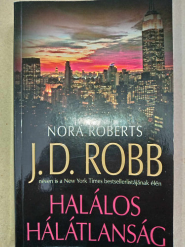 Bksi Jzsef  (szerk.), Kiss Tams (ford.) J. D. Robb (Nora Roberts) - Hallos hltlansg (Thankless in Death) - Hallos-sorozat 37. ktet