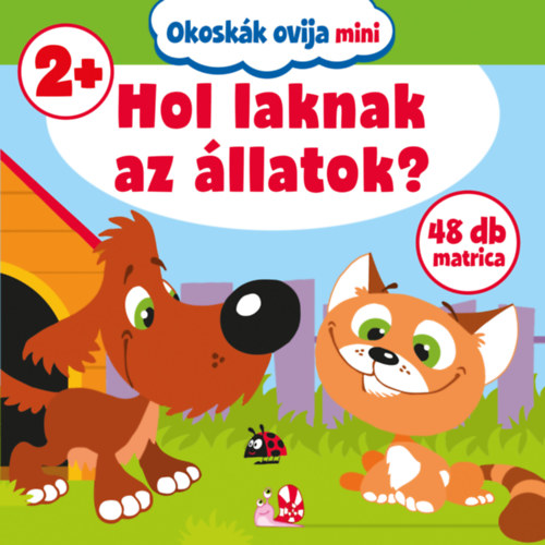 Okoskk ovija mini - Hol laknak az llatok?