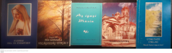 Malachy Cullen O.S.A. Magyar Pál - Fatimai Ima-és énekfüzet + Mire tanítanak a világosság titkai? + Az igazi Mária + Márianosztra + Útmutató csillag Marcell atyával végig az éven ( 5 füzet )