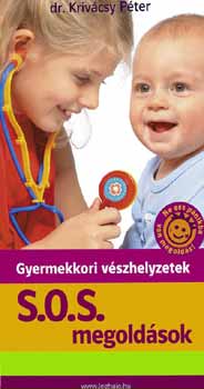 Dr. Krivcsy Pter - Gyermekkori vszhelyzetek - S.O.S. megoldsok