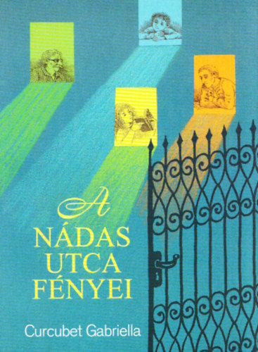 Curcubet Gabriella - A N�das utca f�nyei