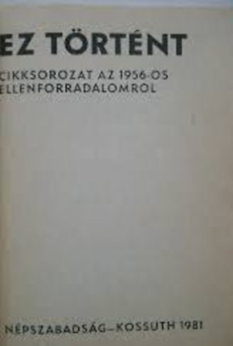 Ez t�rt�nt-Cikksorozat 1956-r�l