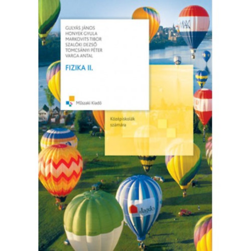 Guly�s J�nos-Honyek Gyula- Markovits Tibor - Fizika II. a k�z�piskol�k sz�m�ra