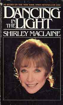 Shirley MacLaine - Dancing in the light