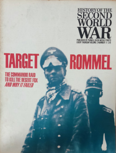 Imperial War Museum, Basil Liddell-Hart, Barrie Pitt Purnell and Sons Ltd. - History of the Second World War - Target Rommel (Volume 2, Number 11.)