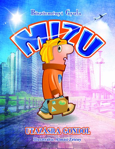Bszrmnyi Gyula - Mizu utazsra gondol