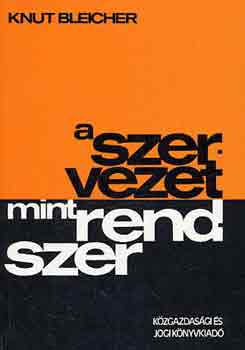 Knut Bleicher - A szervezet mint rendszer