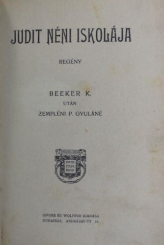 Zempléni P. Gyuláné - Judit néni iskolája