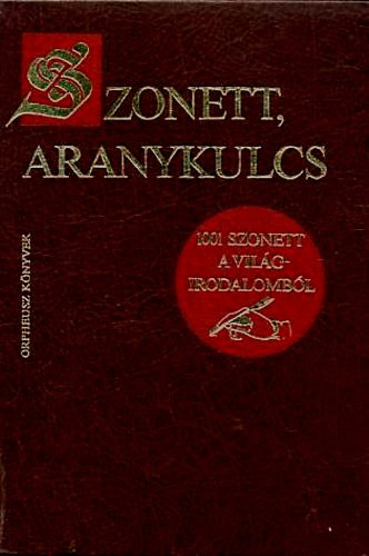 Somlyó György (szerk.) - Szonett, aranykulcs (101 szonett a viágirodalomból)