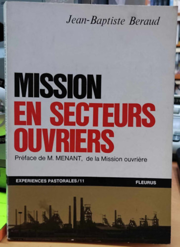 Mission en Secteurs Ouvriers (Kldets a mkd szektorokban)(Experiences pastorales 11)